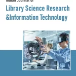 INDIAN JOURNAL OF LIBRARY SCIENCE RESEARCH & INFORMATION TECHNOLOGY
