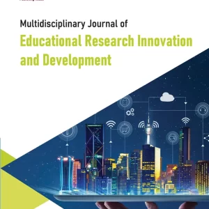 MULTIDISCIPLINARY JOURNAL OF EDUCATIONAL RESEARCH INNOVATION AND DEVELOPMENT