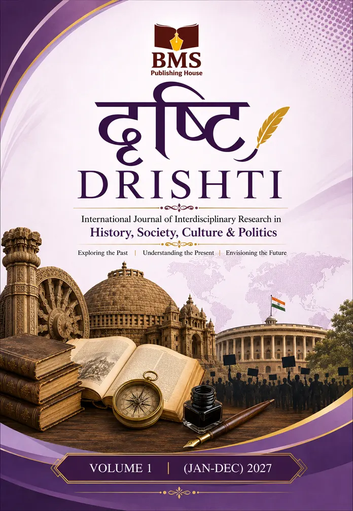 DRISHTI International Journal of Interdisciplinary Research in History, Society, Culture & Politics